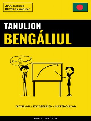 cover image of Tanuljon Bengáliul--Gyorsan / Egyszerűen / Hatékonyan